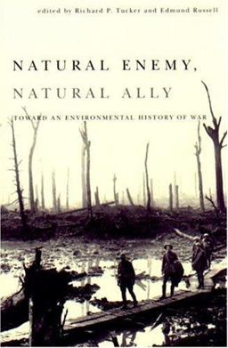 Natural Enemy, Natural Ally Toward an Environmental History of War  9780870710476 Front Cover