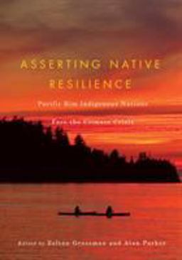 Asserting Native Resilience Pacific Rim Indigenous Nations Face the Climate Crisis  9780870716638 Front Cover