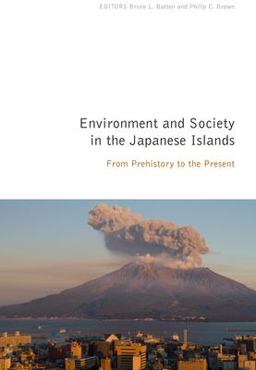 Environment and Society in the Japanese Islands From Prehistory to the Present  9780870718014 Front Cover