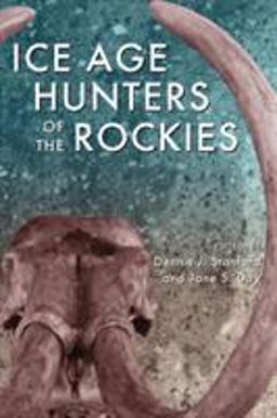 Ice Age Hunters of the Rockies  9780870812460 Front Cover