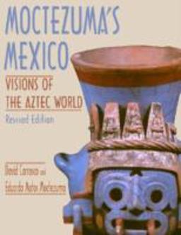 Moctezuma's Mexico Vision's of the Aztec World 2nd 9780870816765 Front Cover