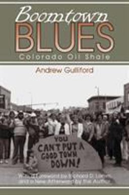 Boomtown Blues Colorado Oil Shale  9780870817205 Front Cover