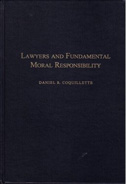 Lawyers and Fundamental Moral Responsibility 5th 9780870844010 Front Cover