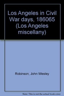 Los Angeles in Civil War Days Los Angeles in Civil War Days