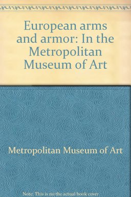 A Young Person's Guide to European Arms and Armor in the Metropolitan Museum of Art A Young Person's Guide to European Arms and Armor in the Metropolitan Museum of Art