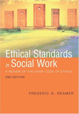 Ethical Standards in Social Work A Review of the NASW Code of Ethics  9780871013712 Front Cover