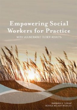 Empowering Social Workers for Practice with Vulnerable Older Adults  9780871013958 Front Cover