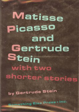 Matisse, Picasso and Gertrude Stein, with Two Shorter Stories