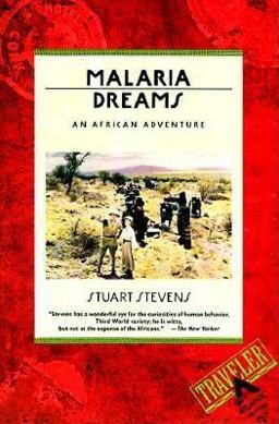 Malaria Dreams An African Adventure  9780871133618 Front Cover