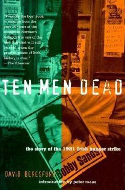 Ten Men Dead The Story of the 1981 Irish Hunger Strike  9780871137029 Front Cover