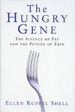 Hungry Gene The Science of Fat and the Future of Thin  9780871138569 Front Cover