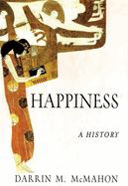 Happiness A History  9780871138866 Front Cover
