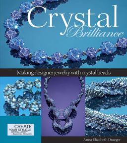 Crystal Brilliance Making Designer Jewelry with Crystal Beads  9780871162953 Front Cover