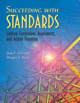 Succeeding with Standards Linking Curriculum, Assessment, and Action Planning  9780871205094 Front Cover