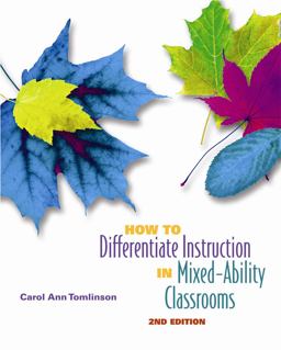 How to Differentiate Instruction in Mixed-Ability Classrooms, 2nd Edition
