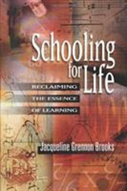 Schooling for Life Reclaiming the Essence of Learning  9780871206589 Front Cover