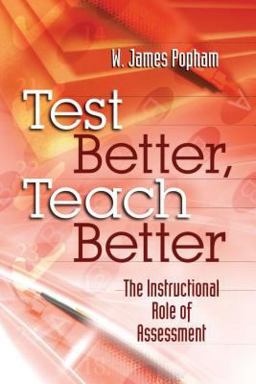 Test Better, Teach Better The Instructional Role of Assessment  9780871206671 Front Cover