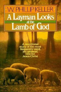 Layman Looks at the Lamb of God  9780871233141 Front Cover
