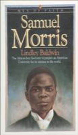 Samuel Morris The African Boy God Sent to Prepare an American University for Its Mission to the World  9780871239501 Front Cover