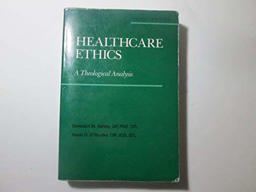Healthcare Ethics A Theological Analysis 3rd 9780871251589 Front Cover