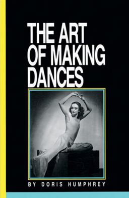 Art of Making Dances  9780871271587 Front Cover