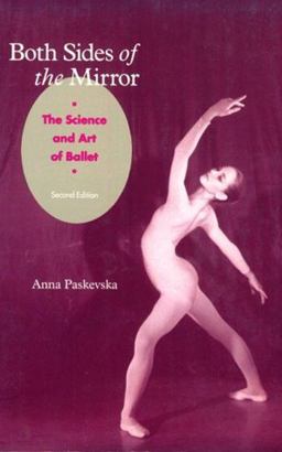 Both Sides of the Mirror The Science and Art of Ballet 2nd 9780871271808 Front Cover