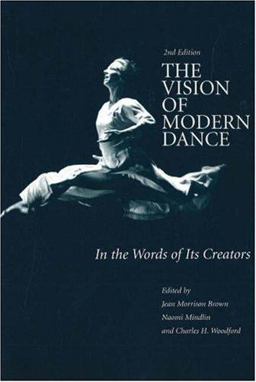 Vision of Modern Dance In the Words of Its Creators 2nd 9780871272058 Front Cover