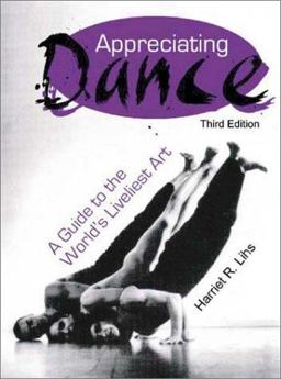 Appreciating Dance A Guide to the World's Liveliest Art 3rd 9780871272492 Front Cover