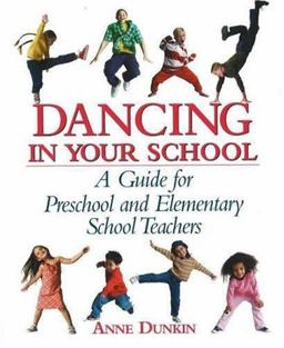 Dancing in Your School A Guide for Preschool and Elementary School Teachers  9780871272850 Front Cover