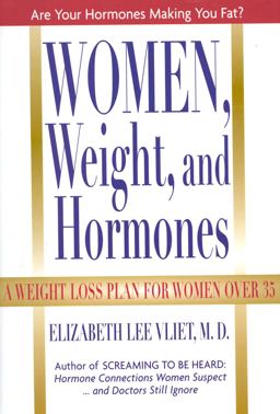 Women, Weight and Hormones A Weight Loss Plan for Women over 40  9780871319326 Front Cover