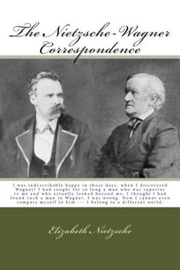 The Nietzsche-Wagner Correspondence