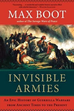 Invisible Armies An Epic History of Guerrilla Warfare from Ancient Times to the Present  9780871404244 Front Cover