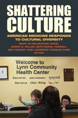 Shattering Culture American Medicine Responds to Cultural Diversity  9780871540607 Front Cover