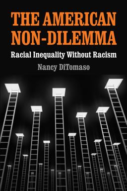 American Non-Dilemma Racial Inequality Without Racism  9780871540805 Front Cover
