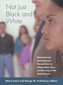 Not Just Black and White Historical and Contemporary Perspectives on Immgiration, Race, and Ethnicity in the United States  9780871542700 Front Cover
