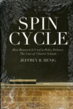 Spin Cycle How Research Gets Used in Policy Debates--The Case of Charter Schools  9780871543394 Front Cover