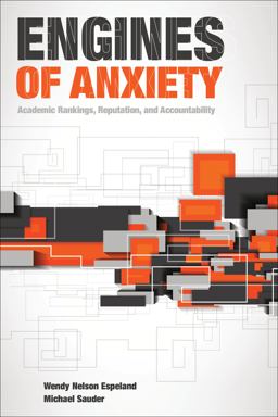 Engines of Anxiety Academic Rankings, Reputation, and Accountability  9780871544278 Front Cover