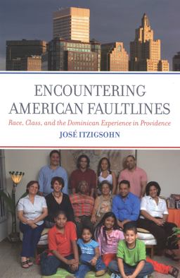 Encountering American Faultlines Race, Class, and the Dominican Experience in Providence  9780871544629 Front Cover
