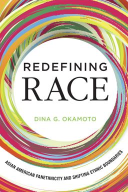 Redefining Race Asian American Panethnicity and Shifting Ethnic Boundaries  9780871546760 Front Cover