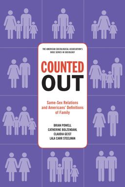 Counted Out Same-Sex Relations and Americans' Definitions of Family 1st 2012 9780871546883 Front Cover