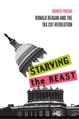 Starving the Beast: Ronald Reagan and the Tax Cut Revolution  9780871546920 Front Cover