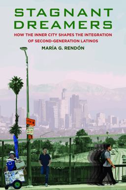 Stagnant Dreamer How the Inner City Shapes the Integration of the Second Generation  9780871547088 Front Cover