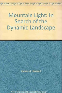Mountain Light : In Search of the Dynamic Landscape  9780871567246 Front Cover