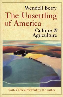 Unsettling of America Culture and Agriculture 3rd 9780871568779 Front Cover