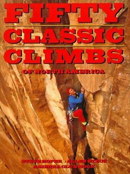 Fifty Classic Climbs of North America