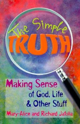Simple Truth : Making Sense of God, Life and Other Stuff  9780871592477 Front Cover