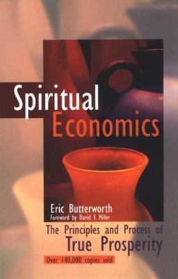 Spiritual Economics : The Principles and Process of True Prosperity  9780871592699 Front Cover