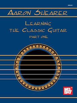 Learning the Classic Guitar  9780871668547 Front Cover