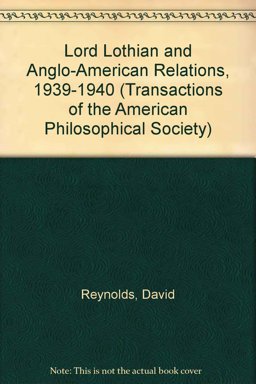 Lord Lothian and Anglo-American Relations, 1939-1940
