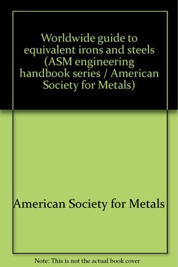 Worldwide Guide to Equivalent Irons and Steels Worldwide Guide to Equivalent Irons and Steels
